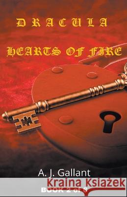 Dracula Hearts of Fire A J Gallant   9798215415030 A. J. Gallant - książka