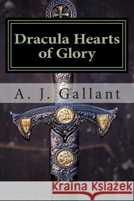 Dracula Hearts of Glory A. J. Gallant 9781515185970 Createspace - książka
