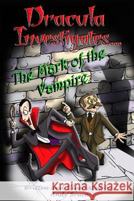 Dracula Investigates the Mark of the Vampire Andy Bruce Andy Bruce 9781507805992 Createspace - książka