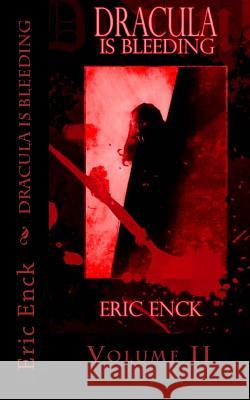 Dracula Is Bleeding: Volume 2 Eric Enck 9781500273378 Createspace - książka