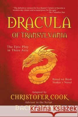 Dracula of Transylvania: The Epic Play in Three Acts Christofer Cook Dacre Stoker 9781491808788 Authorhouse - książka