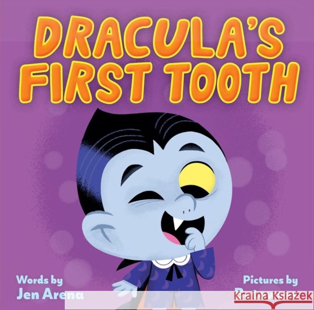 Dracula's First Tooth Jen Arena 9781523512720 Workman Publishing - książka