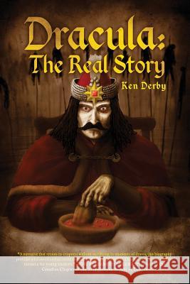 Dracula: The Real Story Ken Derby 9780615919751 Illusion Publishing - książka