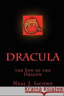 Dracula, the Son of the Dragon Neal J. Iacono 9781449923334 Createspace - książka