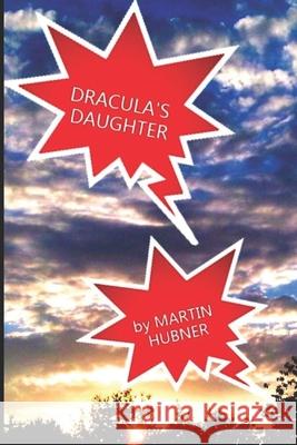 Dracula's Daughter: Short Stories Martin Hubner 9781976808371 Independently Published - książka