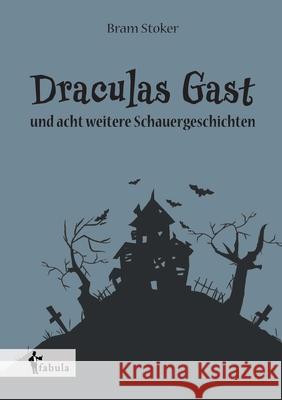 Draculas Gast: und acht weitere Schauergeschichten Bram Stoker 9783958559707 Fabula Verlag Hamburg - książka