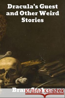 Dracula's Guest and Other Weird Stories Bram Stoker 9781989743669 Binker North - książka