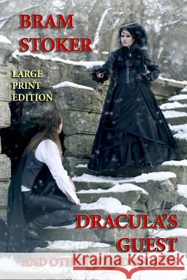 Dracula's Guest and Other Weird Stories - Large Print Edition Bram Stoker 9781494478544 Createspace - książka