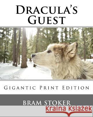 Dracula's Guest: Gigantic Print Edition Bram Stoker 9781539029397 Createspace Independent Publishing Platform - książka