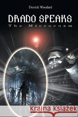 Drado Speaks: The Microcosm Derrick Woodard 9781640960787 Newman Springs Publishing, Inc. - książka