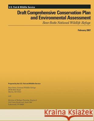 Draft Comprehensive Conservation Plan and Environmental Assessment: Bear Butte National Wildlife Refuge U S Fish & Wildlife Service 9781505682625 Createspace - książka