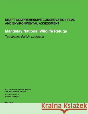 Draft Comprehensive Conservation Plan and Environmental Assessment: Mandalay National Wildlife Refuge U. S. Departm Fis 9781484861066 Createspace - książka