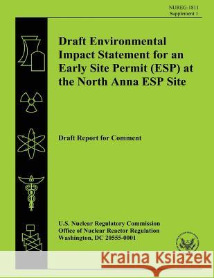 Draft Environmental Impact Statement for an Early Site Permit (ESP) at the North Anna ESP Site U. S. Nuclear Regulatory Commission 9781500202859 Createspace - książka