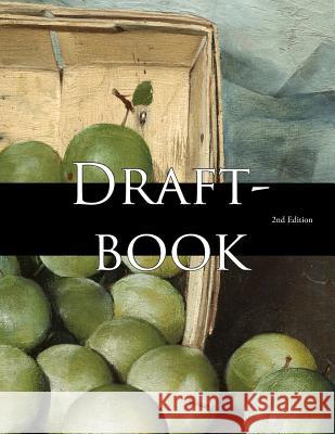 Draftbook 2nd Edition: Guided Essay Writing from Start to Finish John Pfannkuchen 9780988972780 John Pfannkuchen - książka