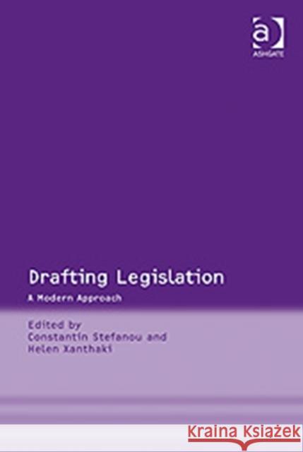 Drafting Legislation: A Modern Approach Stefanou, Constantin 9780754649038 ASHGATE PUBLISHING GROUP - książka