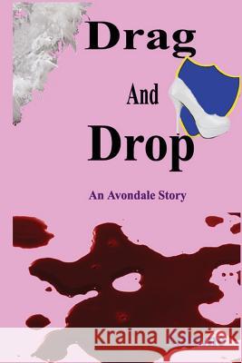 Drag and Drop: (An Avondale Story) Etienne 9781539197881 Createspace Independent Publishing Platform - książka