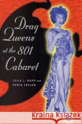 Drag Queens at the 801 Cabaret Leila J. Rupp Verta Taylor 9780226326566 University of Chicago Press - książka