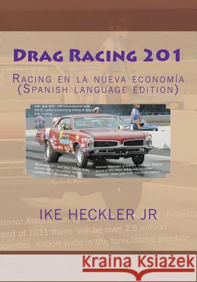 Drag Racing 201: Racing en la nueva economía (Spanish language edition) Ortiz, Jaime 9781466227736 Createspace - książka