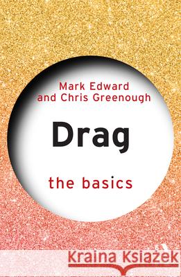 Drag: The Basics Chris (Edge Hill University, UK) Greenough 9781032279466 Routledge - książka