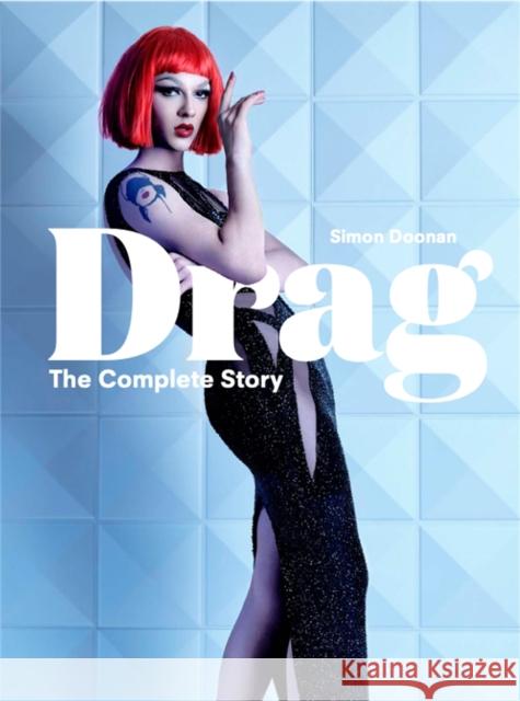 Drag: The Complete Story Simon Doonan 9781786274236 Orion Publishing Co - książka