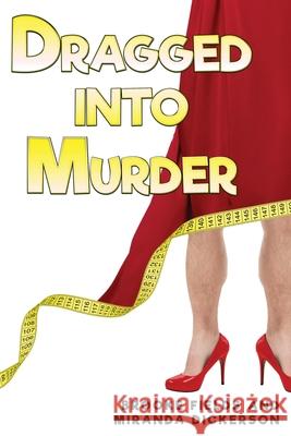Dragged Into Murder Brooke Fields Miranda Dickerson 9781733956901 Perfectly Proud Publishing - książka
