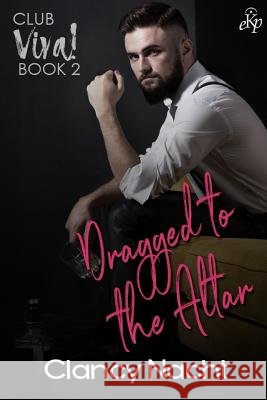 Dragged to the Altar Clancy Nacht 9781982901837 Independently Published - książka