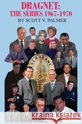 Dragnet: The Series 1967-70 Scott V. Palmer 9781945604607 Cypress Hills Press - książka