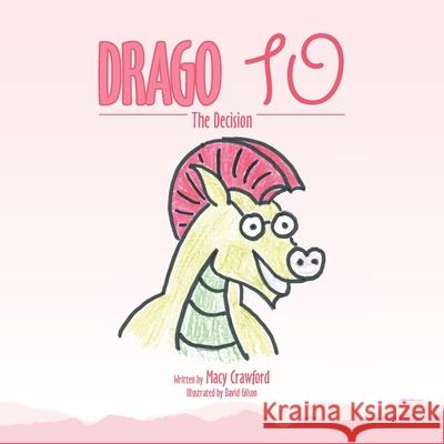 Drago 10: The Decision Macy Crawford, David Gilson 9781665513012 AuthorHouse - książka