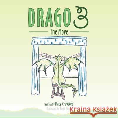 Drago 3: The Move Macy Crawford, David Gilson 9781728349800 Authorhouse - książka