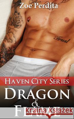 Dragon & Flame (Haven City Series # 6) Zoe Perdita 9781502525529 Createspace - książka