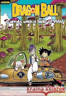 Dragon Ball: Chapter Book, Vol. 4, 4: Carrots with a Side of Pilaf Toriyama, Akira 9781421529486 Viz Media - książka