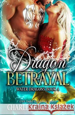 Dragon Betrayal Charlene Hartnady 9781795312608 Independently Published - książka