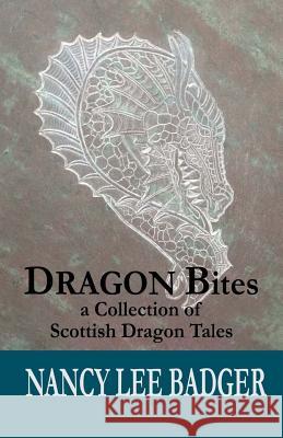 Dragon Bites: a collection of Scottish dragon paranormal romance Badger, Nancy Lee 9781492270416 Createspace - książka