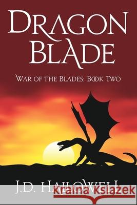 Dragon Blade J D Hallowell   9781629270081 Smithcraft Press - książka