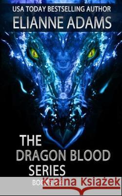 Dragon Blood: Books 3 & 4 Elianne Adams 9781988644080 Elianne Adams Books - książka
