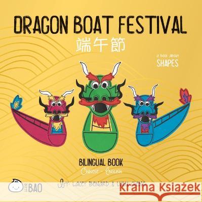 Dragon Boat Festival: A Bilingual Book in English and Chinese Lacey Bernard Lulu Cheng Lulu Cheng 9781958833117 Bitty Bao - książka