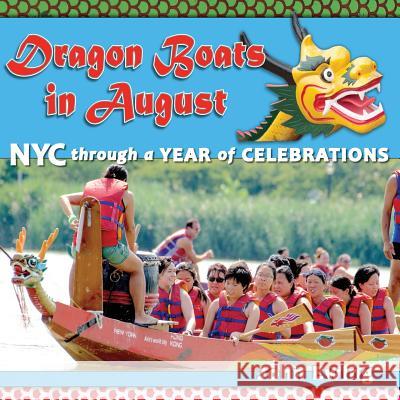 Dragon Boats in August: NYC through a Year of Celebrations John Ewing (Queensbooks NYC LLC), John Ewing (Queensbooks NYC LLC) 9780692897430 Queensbooks.NYC, LLC - książka