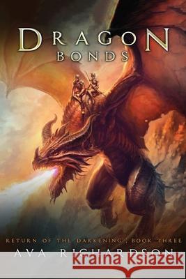 Dragon Bonds Ava Richardson 9781535162999 Createspace Independent Publishing Platform - książka