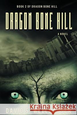 Dragon Bone Hill David S. Wellhauser 9781500899028 Createspace - książka