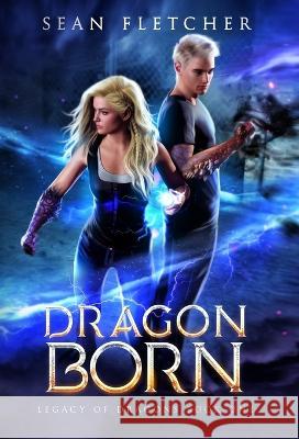 Dragon Born (Legacy of Dragons Book One) Sean Fletcher 9781736598146 Sean Fletcher - książka