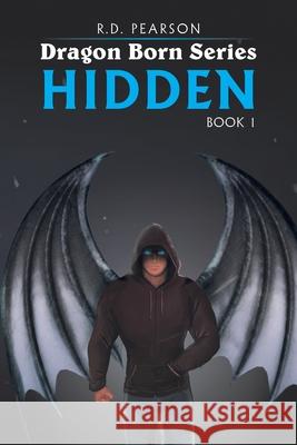 Dragon Born Series: Hidden R D Pearson 9781664184756 Xlibris Us - książka