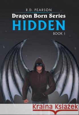 Dragon Born Series: Hidden R D Pearson 9781664184763 Xlibris Us - książka