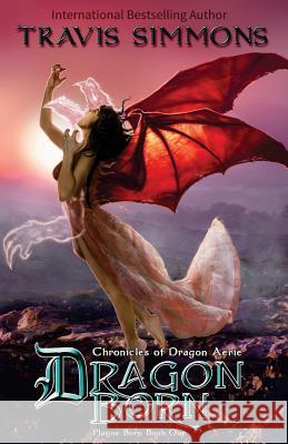 Dragon Born: The Chronicles of Dragon Aerie Travis Simmons 9781984976543 Createspace Independent Publishing Platform - książka