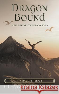 Dragon Bound: Large Print Edition Glenn Birmingham 9781643920344 Stet Publishing, LLC - książka