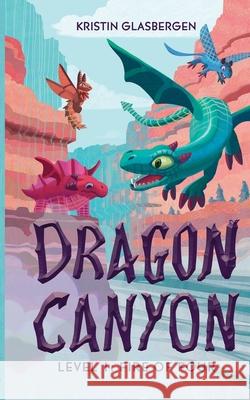 Dragon Canyon: Level 1: Fire of Four Kristin Glasbergen 9781775092520 Nib and Ink Books Inc. - książka