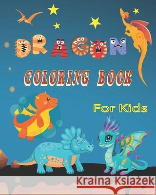 Dragon Coloring Book For Kids: Fun and Cute Dragon Coloring Book. The ideal Gift For Thanksgiving, Christmas, Birthday, 60 Beautiful Illustrations, 8x10. Monsters Shop 9798735163527 Independently Published - książka