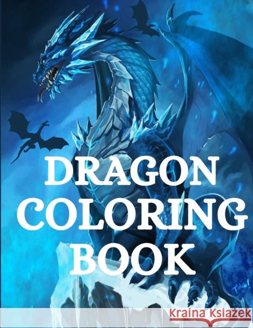 Dragon Coloring Book: For Men and Women with Mythological Creatures Relaxation and Stress Relieving with over +40 High Quality Beautiful Man Nikolas Parker 9781915104007 Norbert Publishing - książka