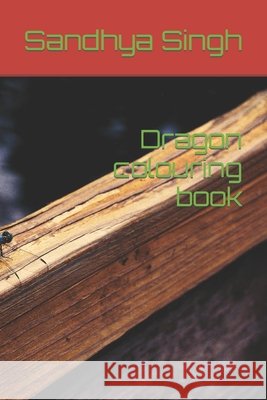 Dragon colouring book Sandhya Singh 9798421149712 Independently Published - książka