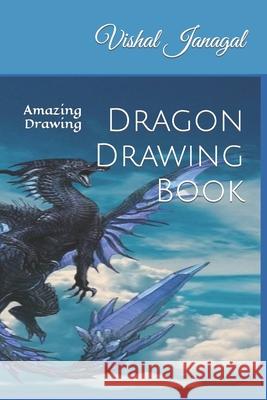 Dragon Drawing Book: Amazing Drawing Janagal, Vishal 9798422897223 Independently published - książka