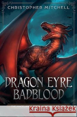 Dragon Eyre Badblood Christopher Mitchell 9781912879694 Brigdomin Books Ltd - książka